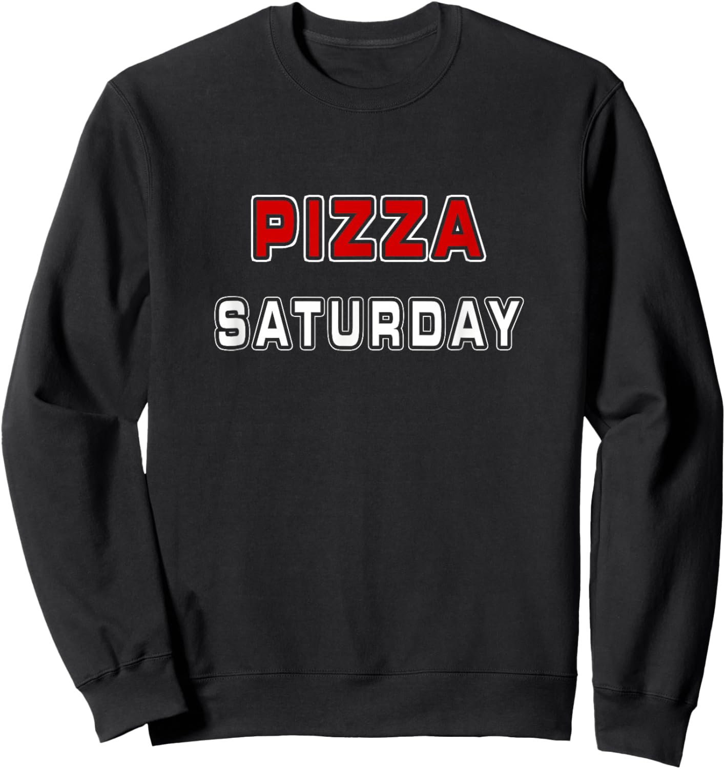 Pizza Saturday Funny Every Day Employee Delivery Pizza Lover Sweatshirt - Sweatshirt | Black