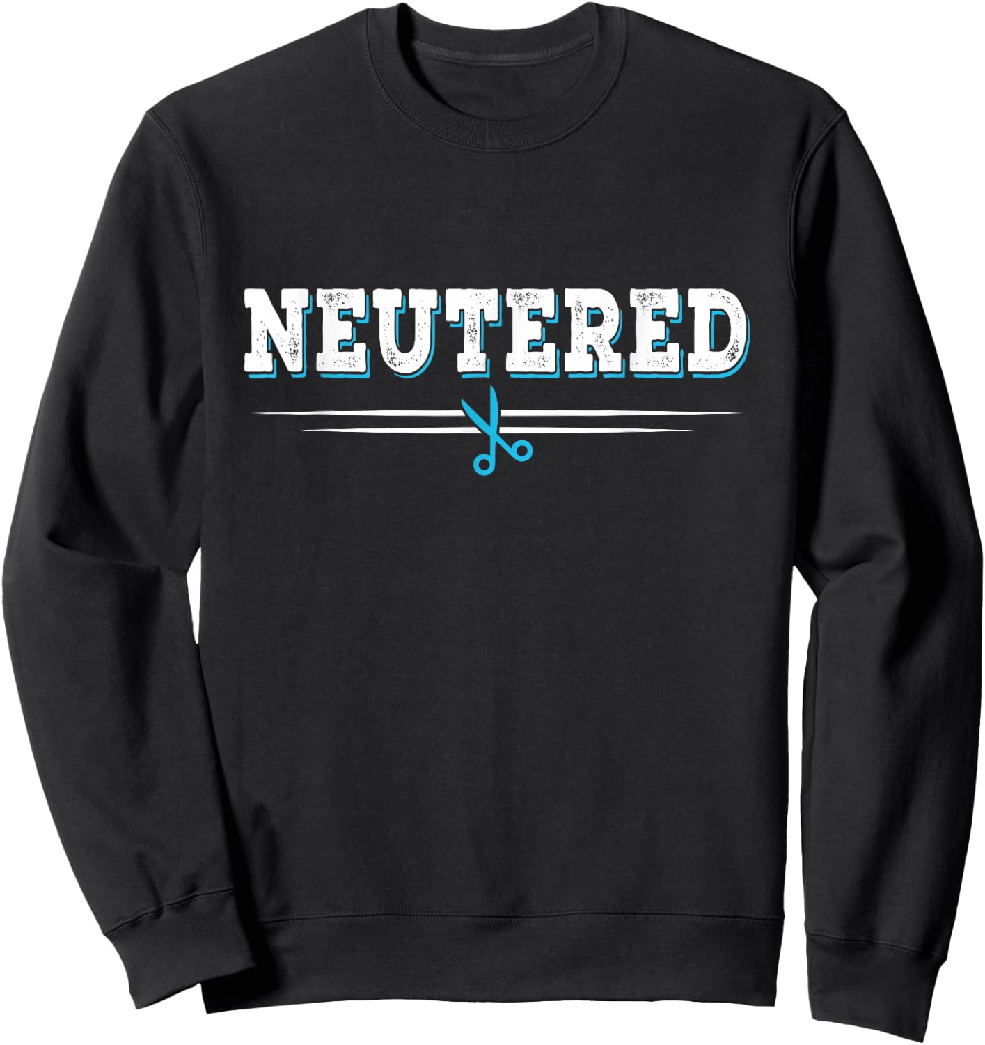 Neutered - Funny Vasectomy Saying Neutered Man Joke Sweatshirt - Sweatshirt | Black
