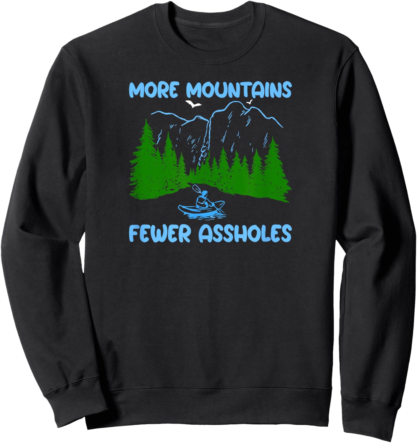 More Mountains Less Assholes Mountain Rafting Scene Sweatshirt - Sweatshirt | Black