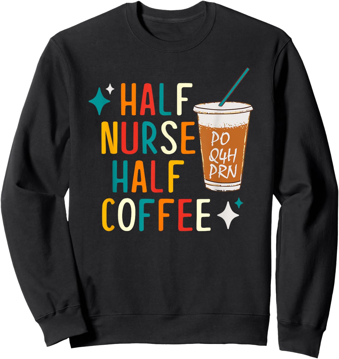 Half Nurse Coffee Nurse Gifts Nurse Week Gifts Funny Nurse Sweatshirt - Sweatshirt | Black