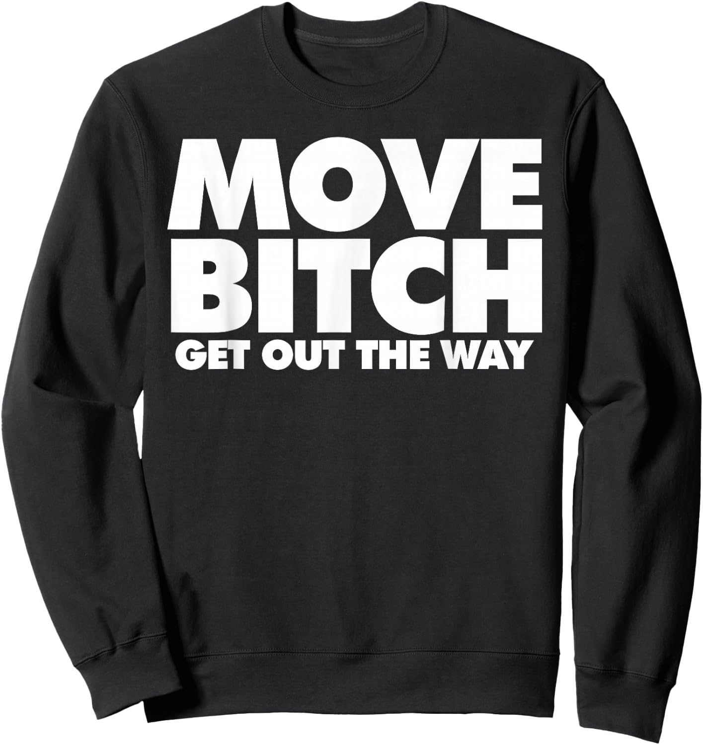 Move Bitch Sweatshirt - Sweatshirt | Black