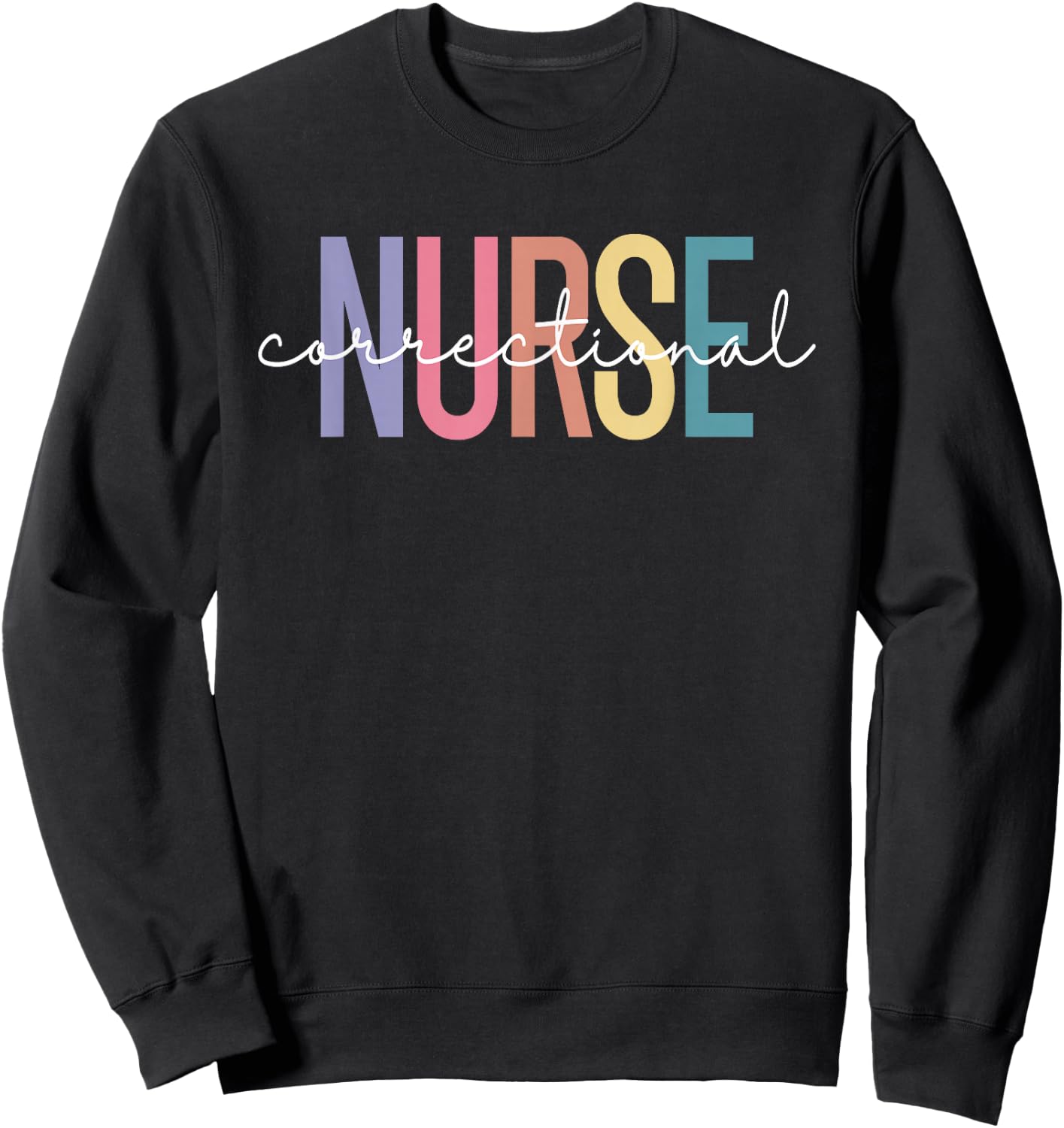 Correctional Nurse Forensic Nurse Corrections Nursing Sweatshirt - Sweatshirt | Black
