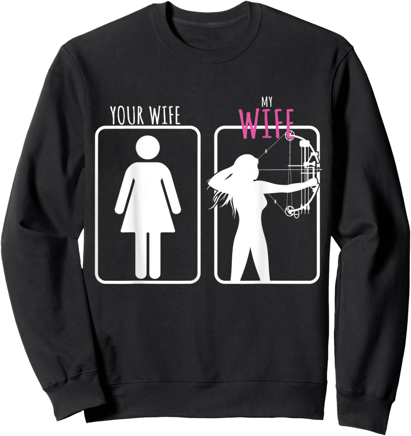 Archery Gift Your Wife, My Wife Sweatshirt - Sweatshirt | Black