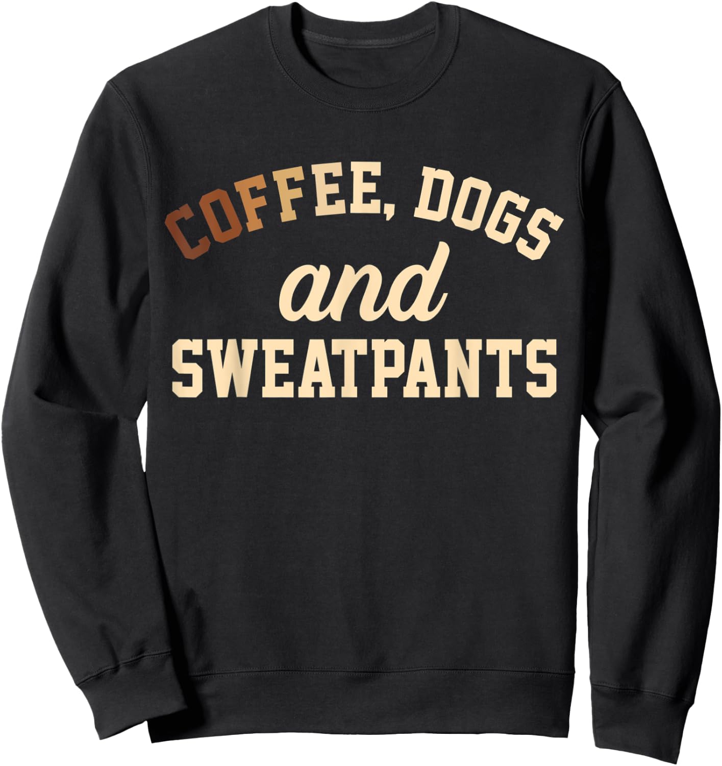 Coffee, Dogs And Sweatpants Sweatshirt - Sweatshirt | Black
