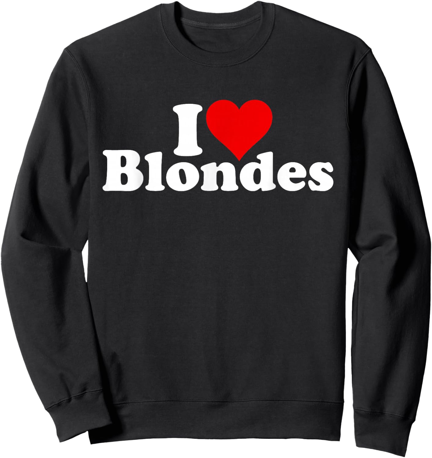 I Love Heart Blondes Blonde Hair Sweatshirt - Sweatshirt | Black
