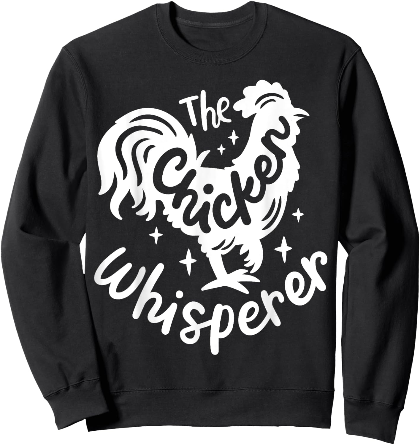 The Chicken Whisperer Funny Chicken Lover Farming Sweatshirt - Sweatshirt | Black
