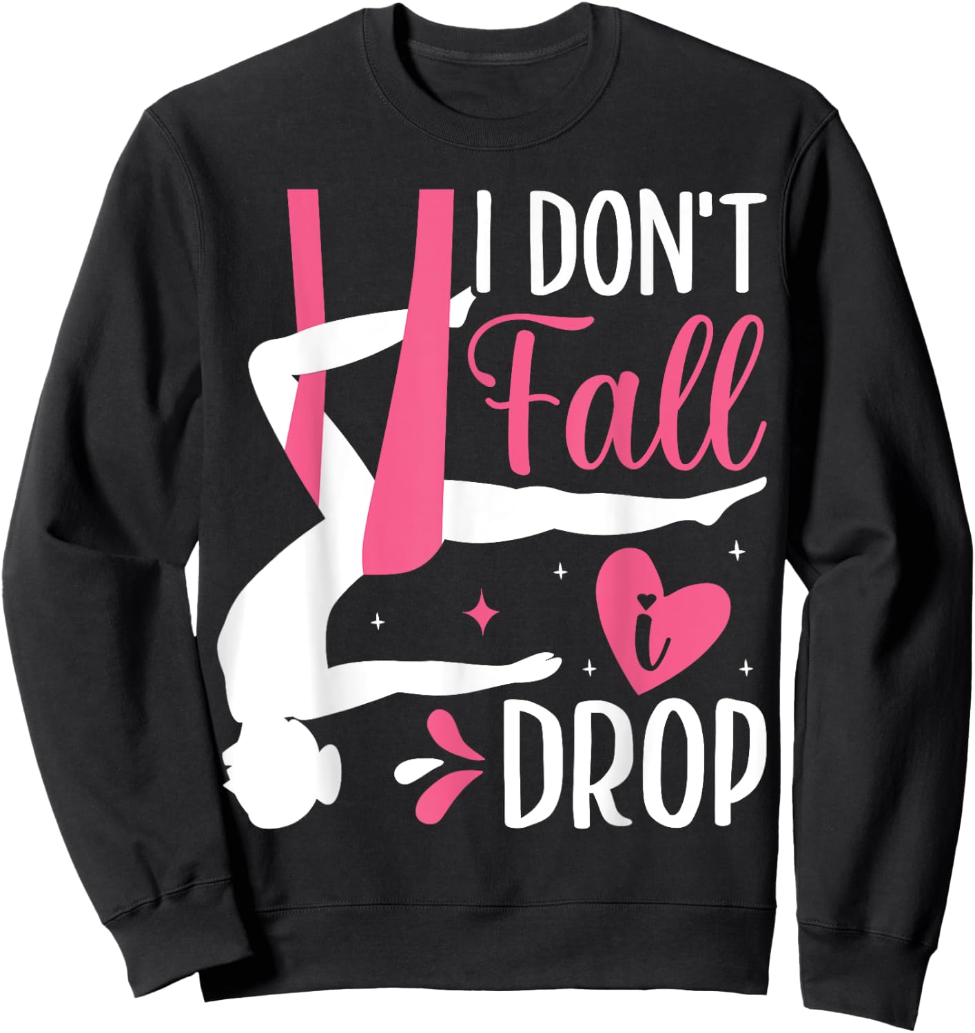 Aerial Silk Aerialist I Don't Fall I Drop Sweatshirt - Sweatshirt | Black
