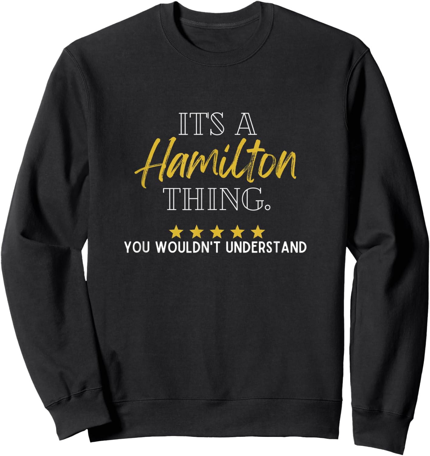 It's a Hamilton thing, you wouldnt understand Sweatshirt - Sweatshirt | Black