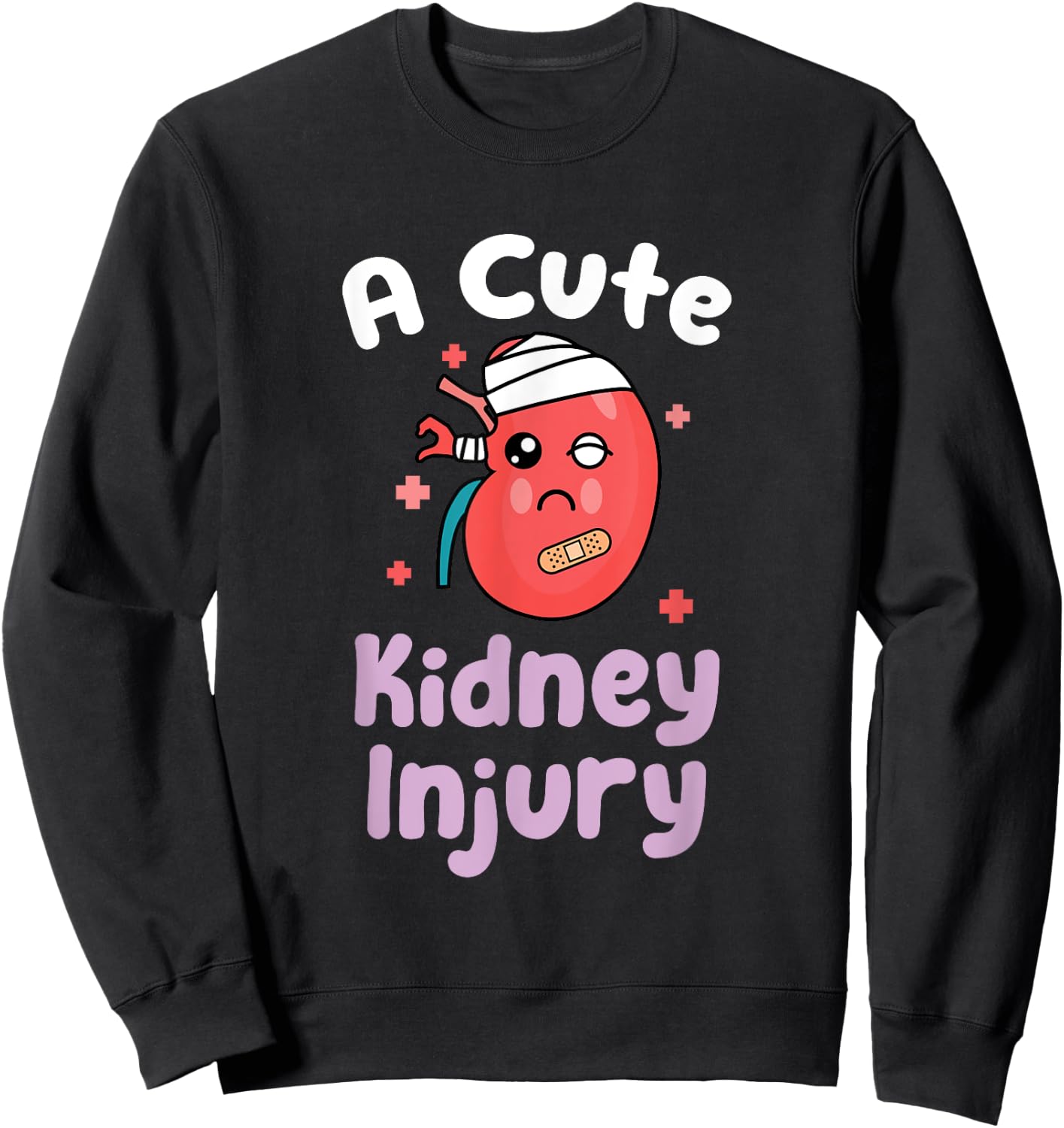 Nephrology Nurse Dialysis Technician A Cute Kidney Injury Sweatshirt - Sweatshirt | Black