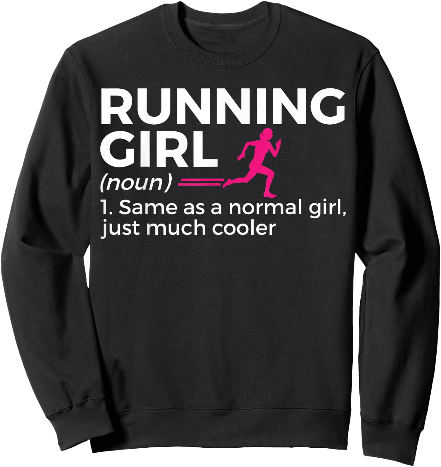 Running Girl Definition Funny Runner Sweatshirt - Sweatshirt | Black