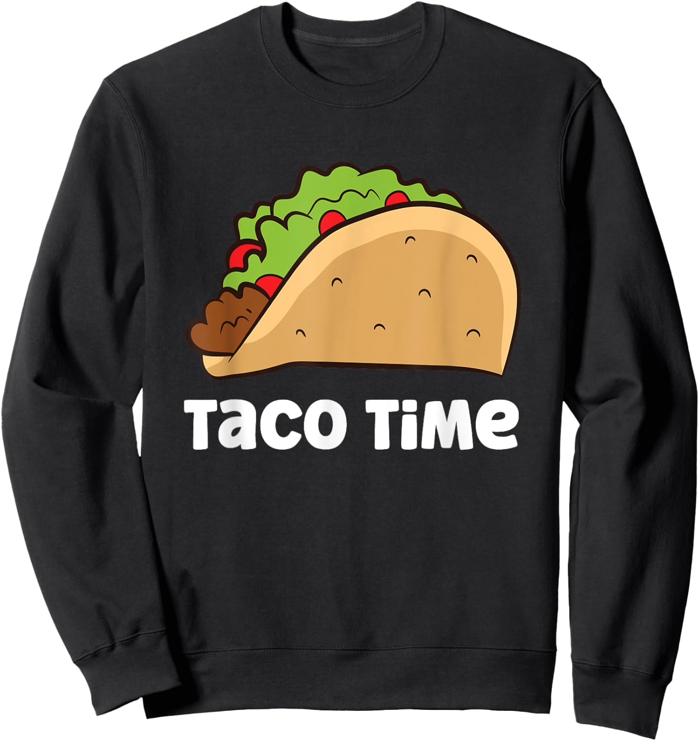 Funny Taco Tuesday It's Taco Time Sweatshirt - Sweatshirt | Black
