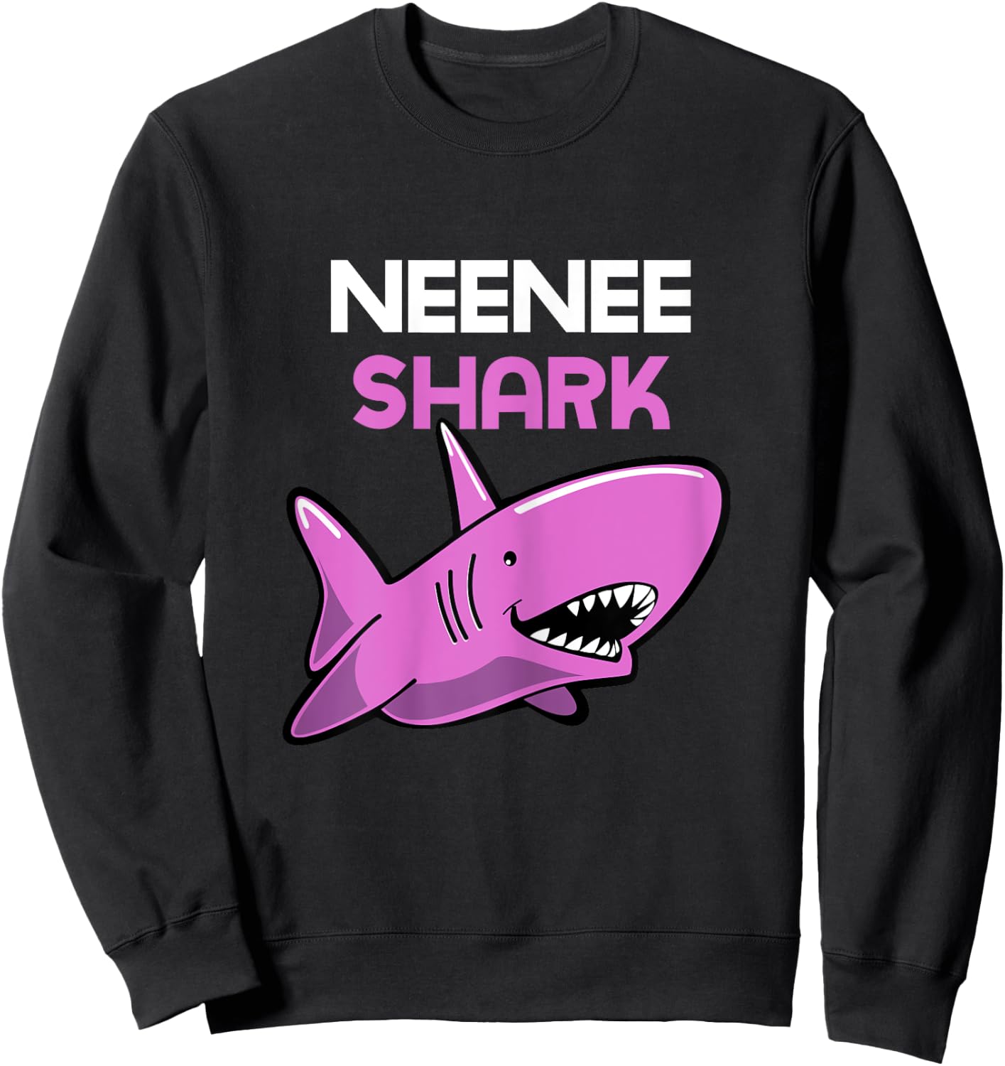 NeeNee Shark Funny Family Nee-Nee Sweatshirt - Sweatshirt | Black