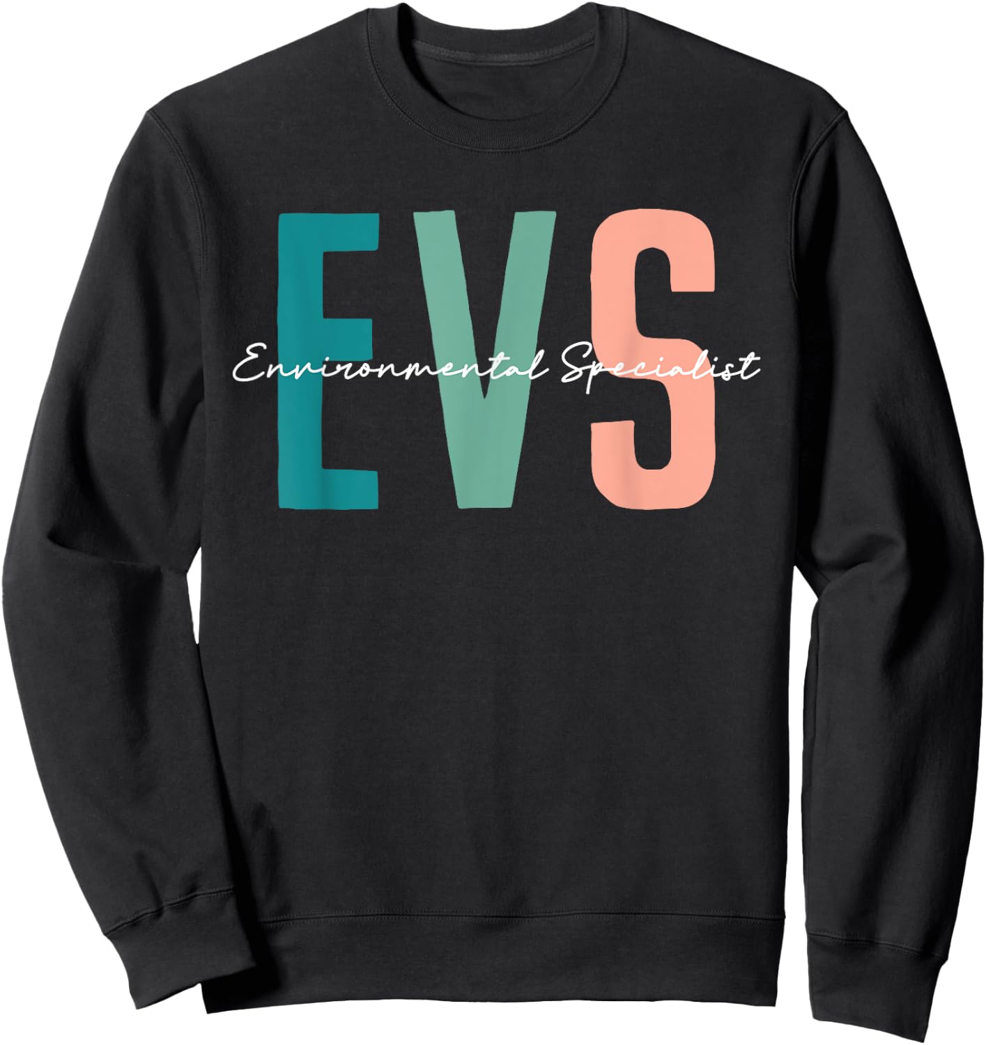 EVS Job Environmental Specialist Love EVS Life Nursing Sweatshirt - Sweatshirt | Black
