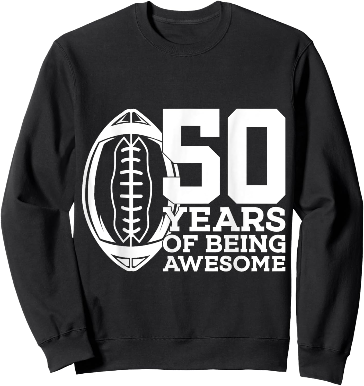 50 Years of Being Awesome Football 50th Birthday Sweatshirt - Sweatshirt | Black