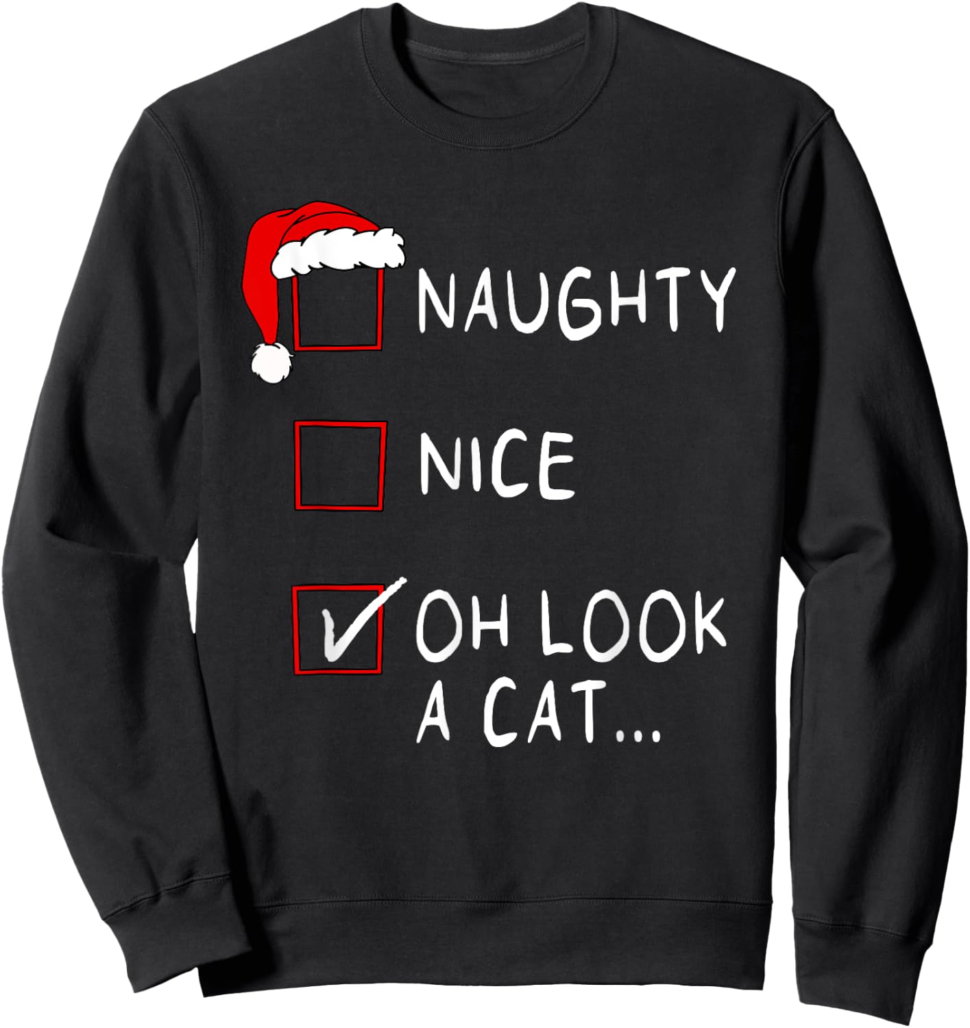 Naughty Nice List Oh Look A Cat Xmas Men Women Christmas Sweatshirt - Sweatshirt | Black