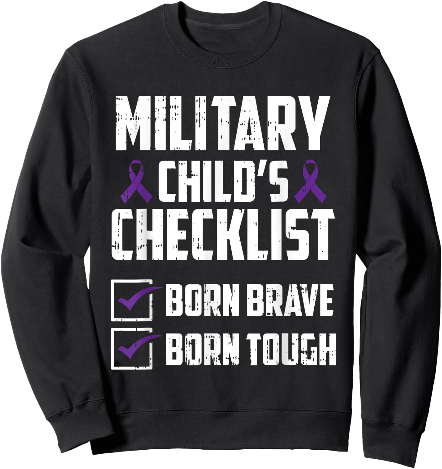 Military Child Boy Girls Toddlers Checklist Born Tough Brave Sweatshirt - Sweatshirt | Black