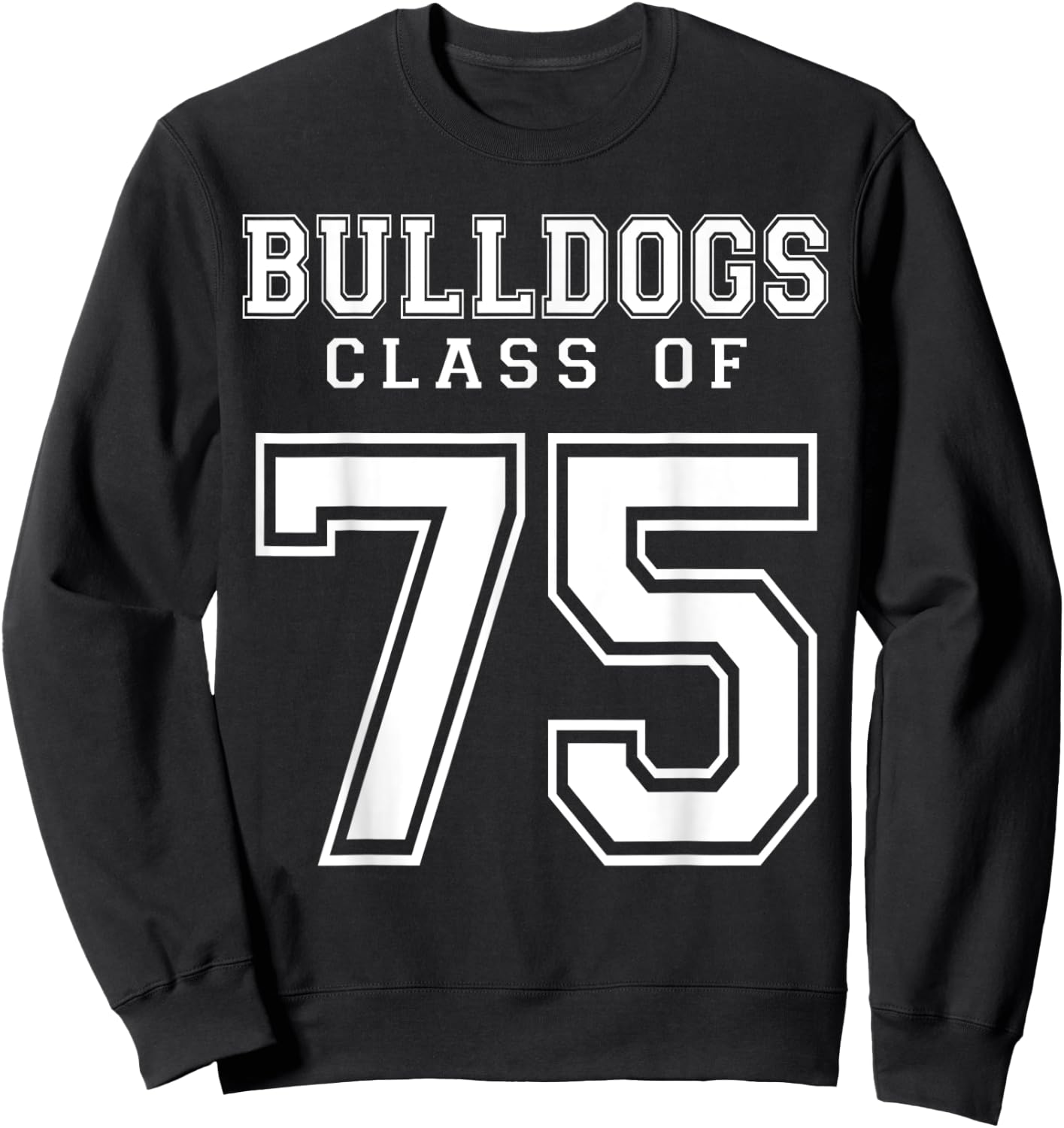 Class Of 1975 Bulldogs Custom Graduation Senior Personalized Sweatshirt - Sweatshirt | Black