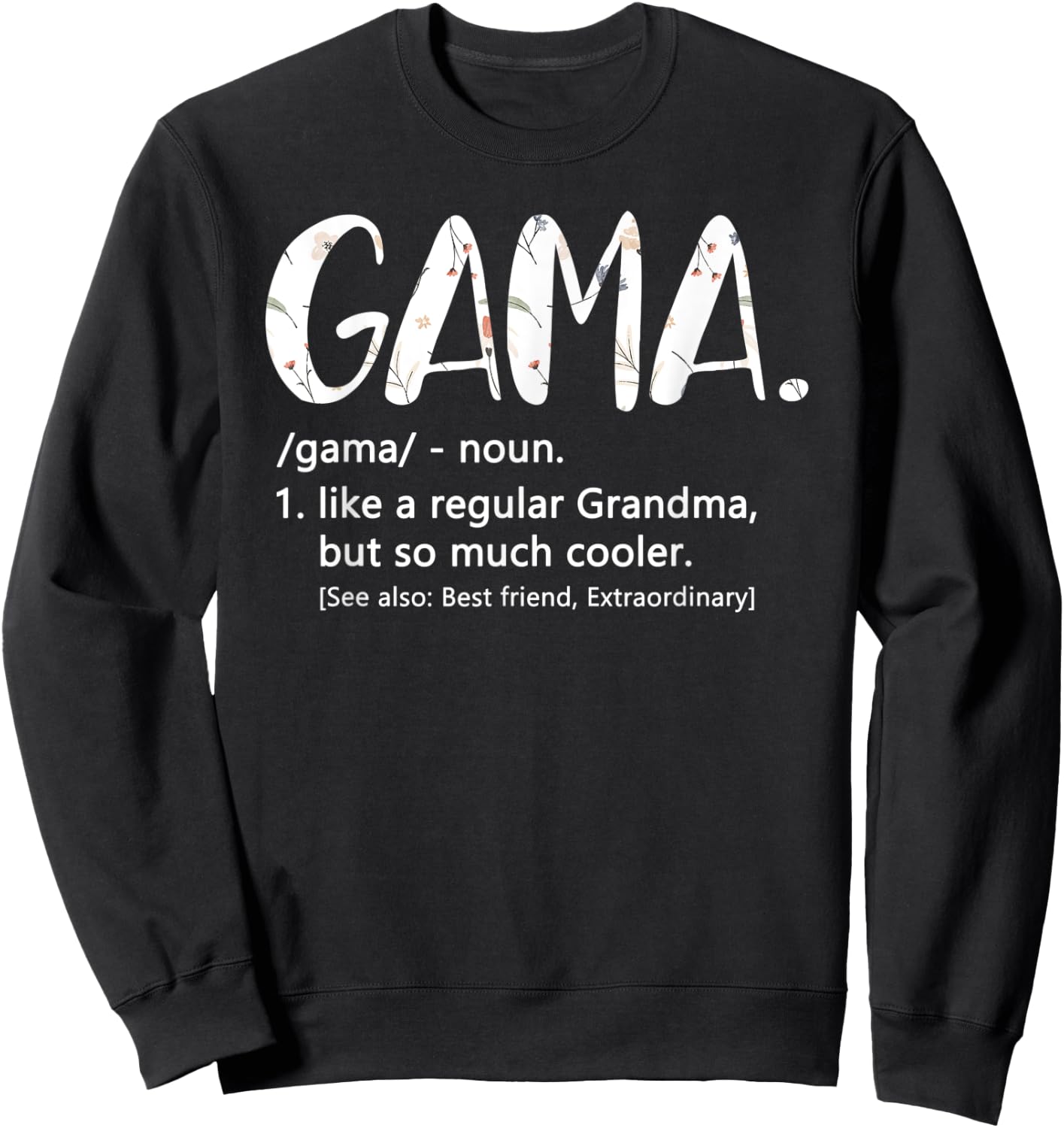 Gama Shirts Mothers Day idea Cute Grandma Gama Sweatshirt - Sweatshirt | Black
