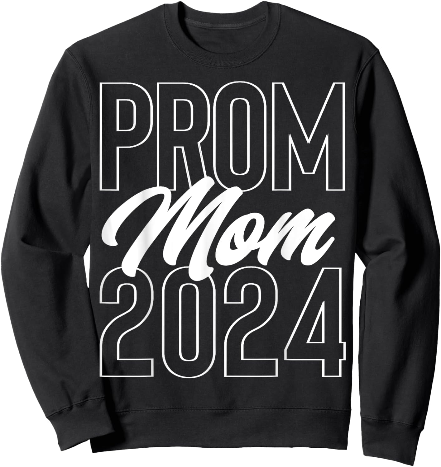 Prom Mom 2024 school dance chaperone or cute Prom party Sweatshirt - Sweatshirt | Black