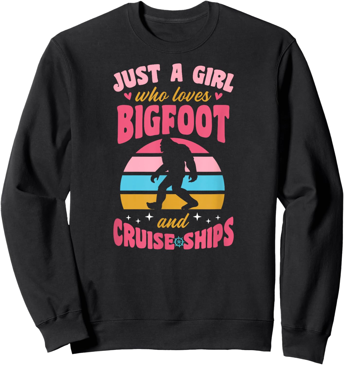Just A Girl Who Loves Bigfoot And Cruise Ships Retro 70s Sweatshirt - Sweatshirt | Black