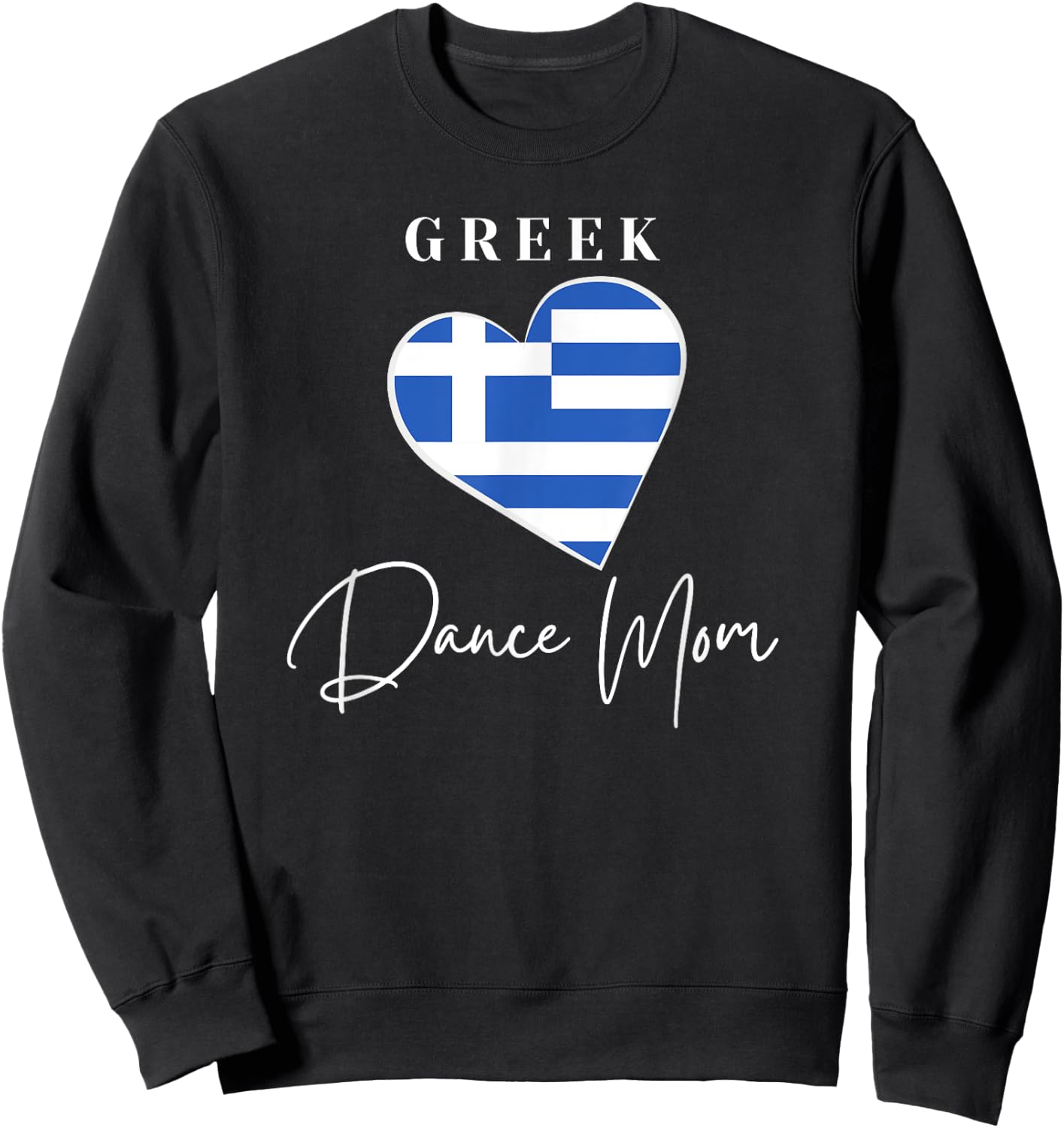 Greek Dance Mom, Greek Dancing, Greek Flag Greek Mama, Gift Sweatshirt - Sweatshirt | Black