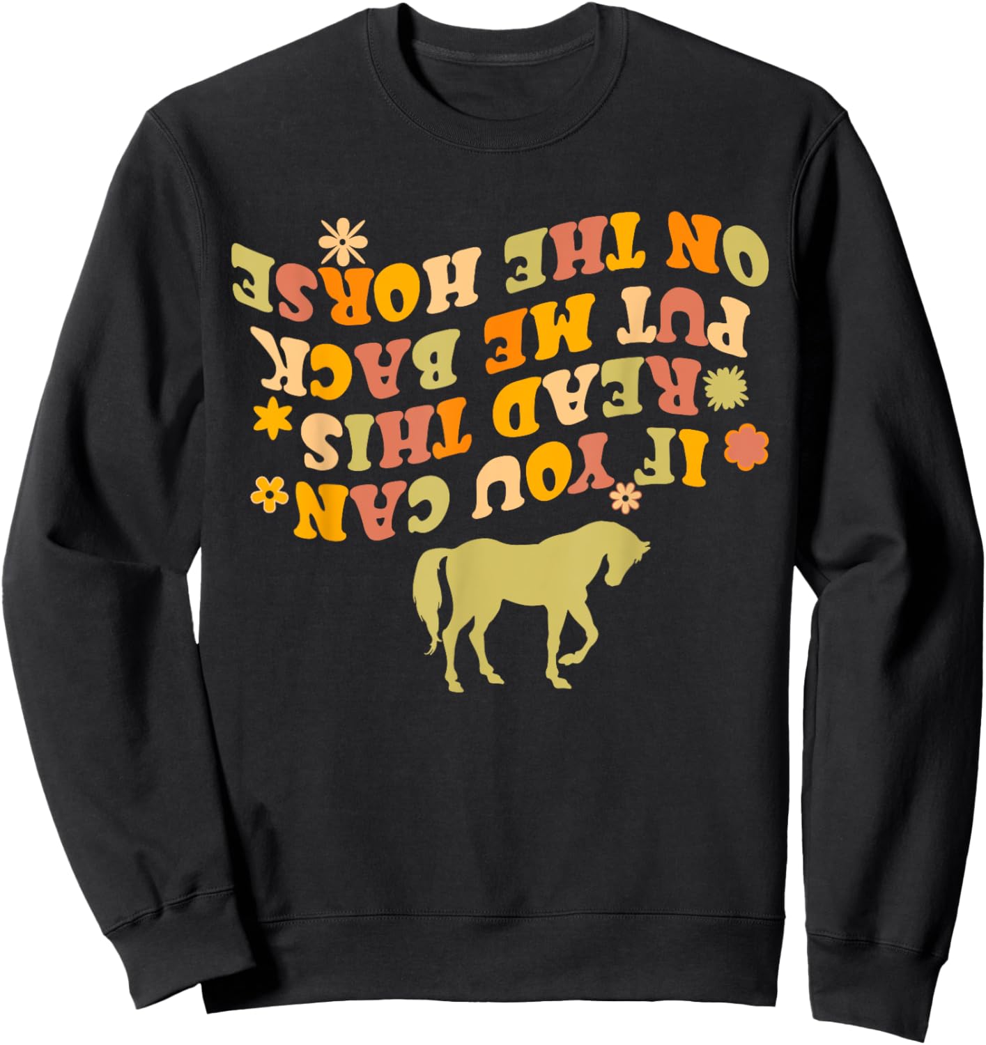 If You Can Read This Put Me Back On My Horse Funny Horse Sweatshirt - Sweatshirt | Black