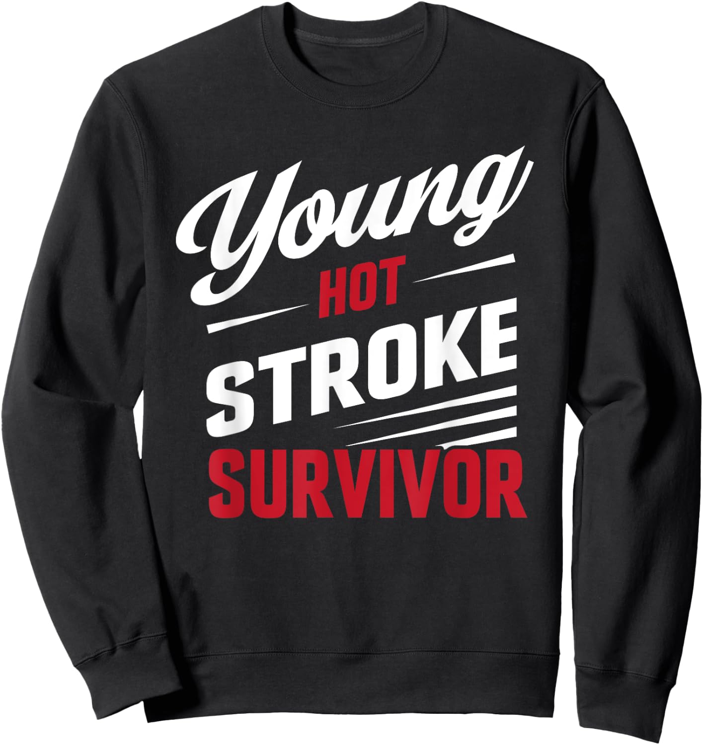 Funny Young Hot Stroke Survivor Support Recovery Sweatshirt - Sweatshirt | Black