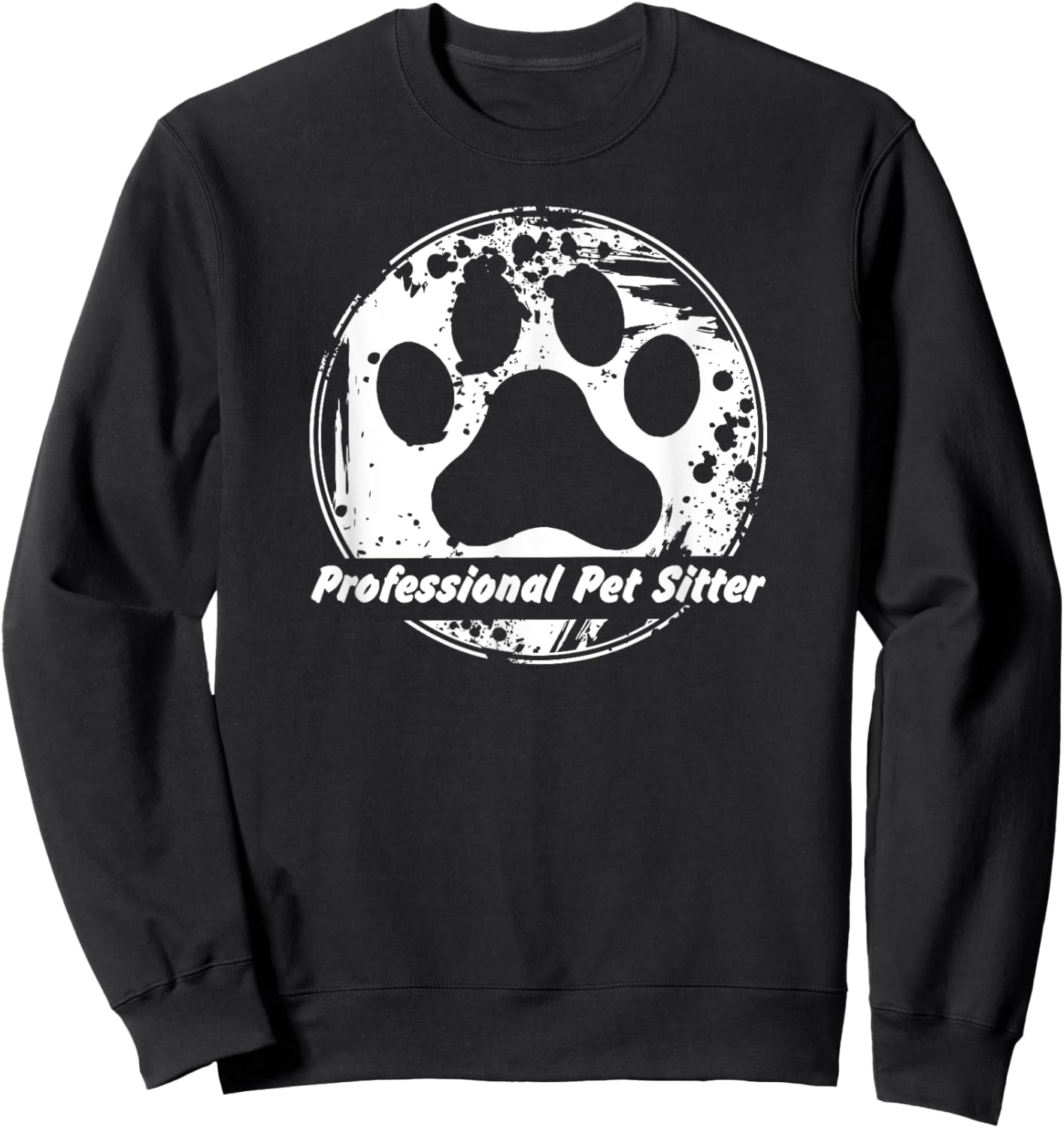 Professional Pet Sitter Grunge Paw Sweatshirt - Sweatshirt | Black