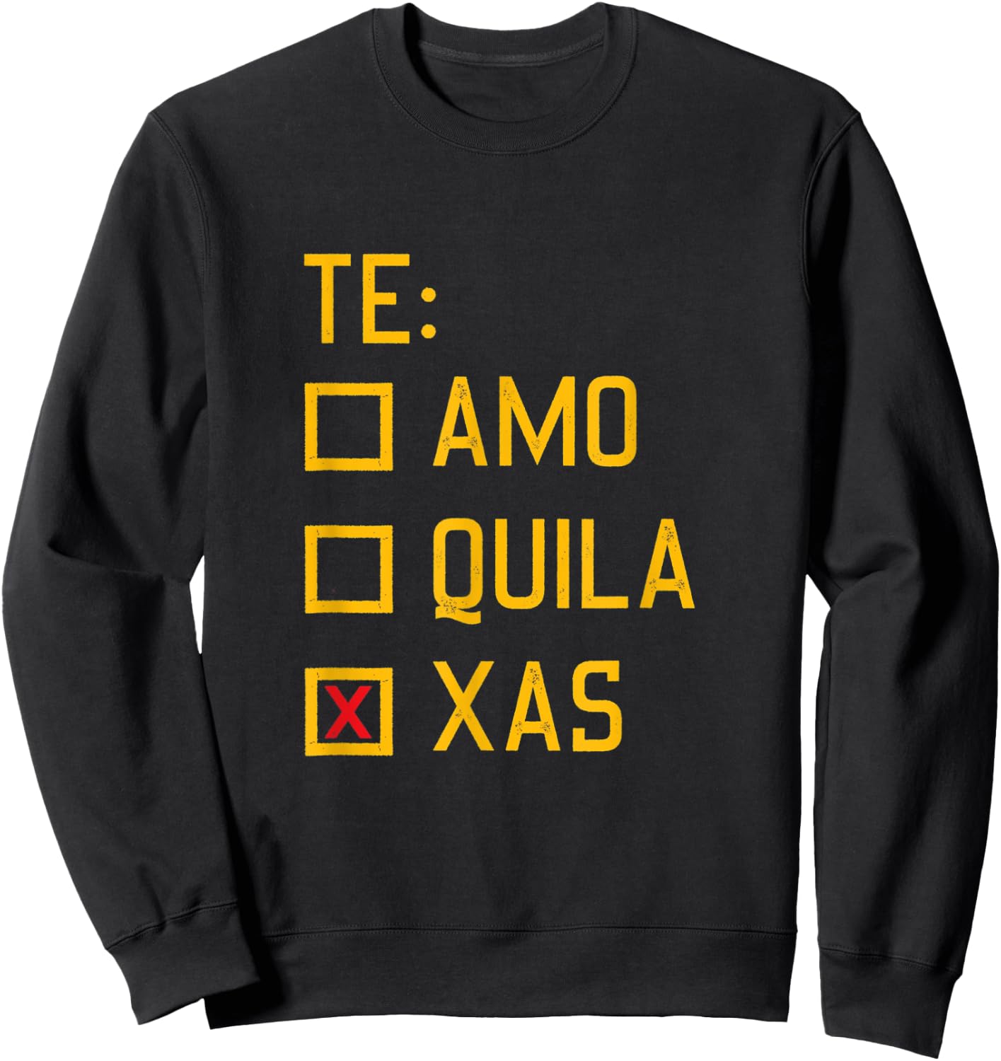 Te Amo Tequila Texas Cinco De Mayo Party Shot Alcohol Mexica Sweatshirt - Sweatshirt | Black