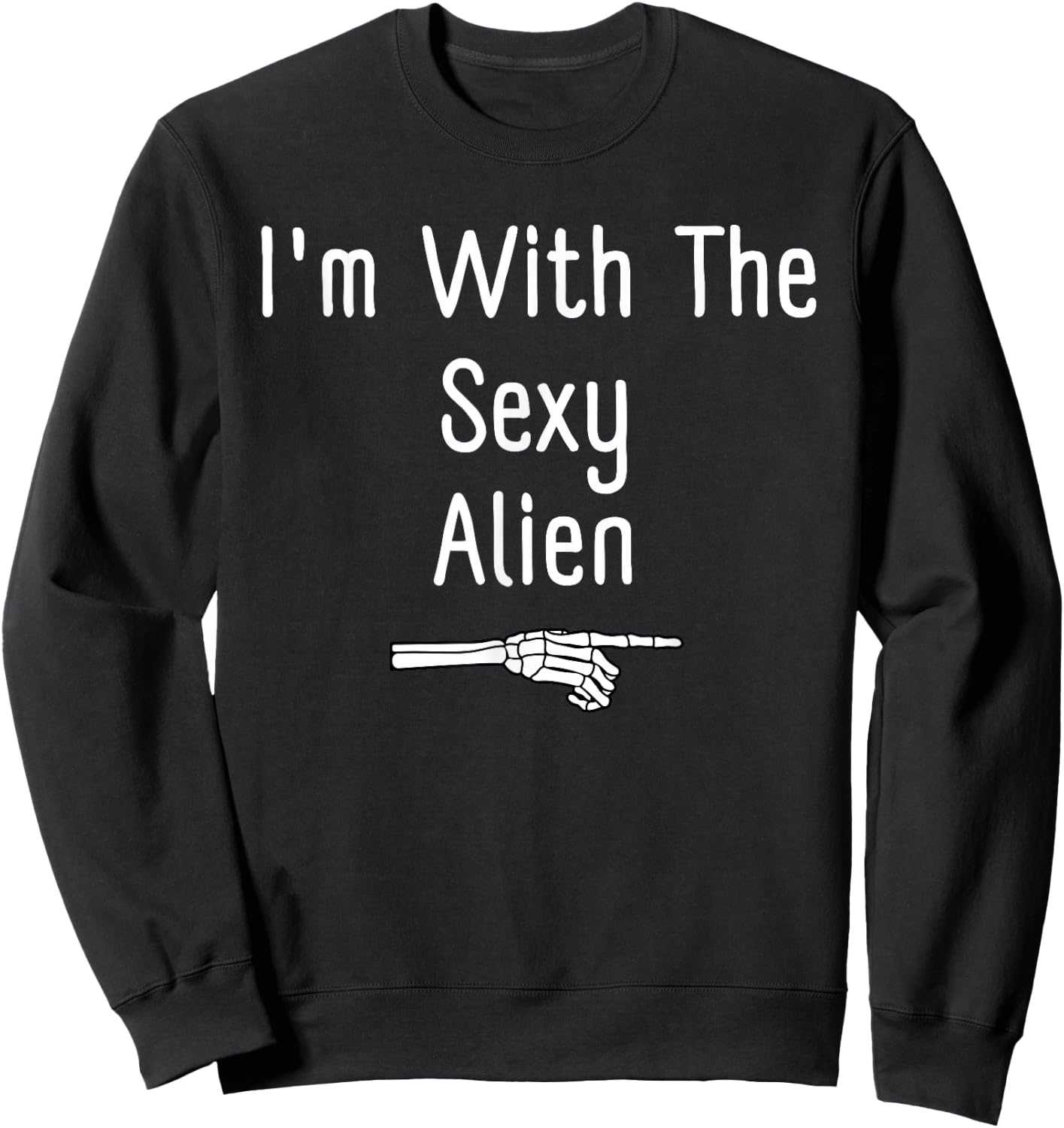 I'm With The Sexy Alien Halloween Costume Funny Last Minute Sweatshirt - Sweatshirt | Black