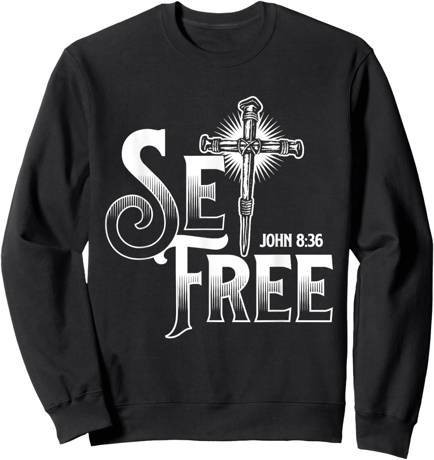 Set Free John - Bible Christian Faith Religion Jesus Christ Sweatshirt - Sweatshirt | Black