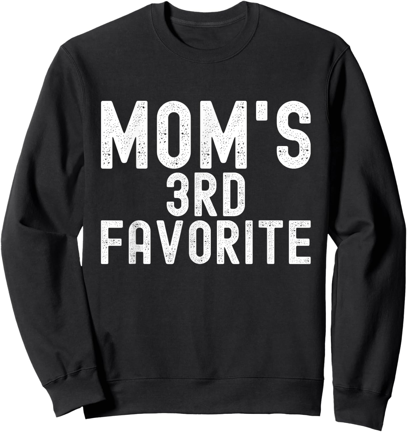 Mom's 3rd Favorite Sweatshirt - Sweatshirt | Black