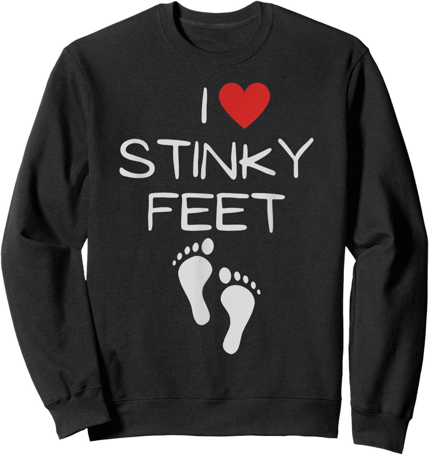 Funny I Love Stinky Feet Foot Barefoot Footprint Foot Smell Sweatshirt - Sweatshirt | Black
