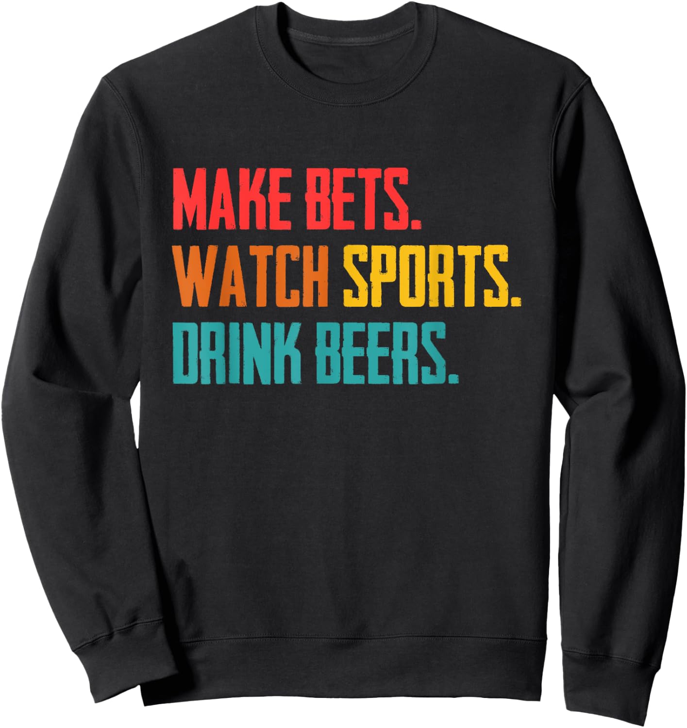 Make bets. Watch sports. Drink beer. Sports betting Sweatshirt - Sweatshirt | Black