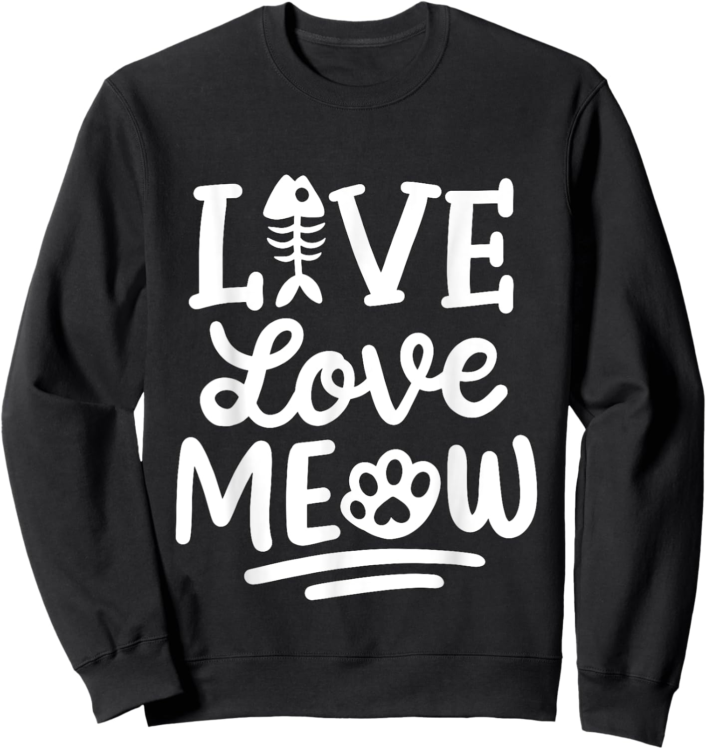 Live Love Meow Cat Sweatshirt - Sweatshirt | Black