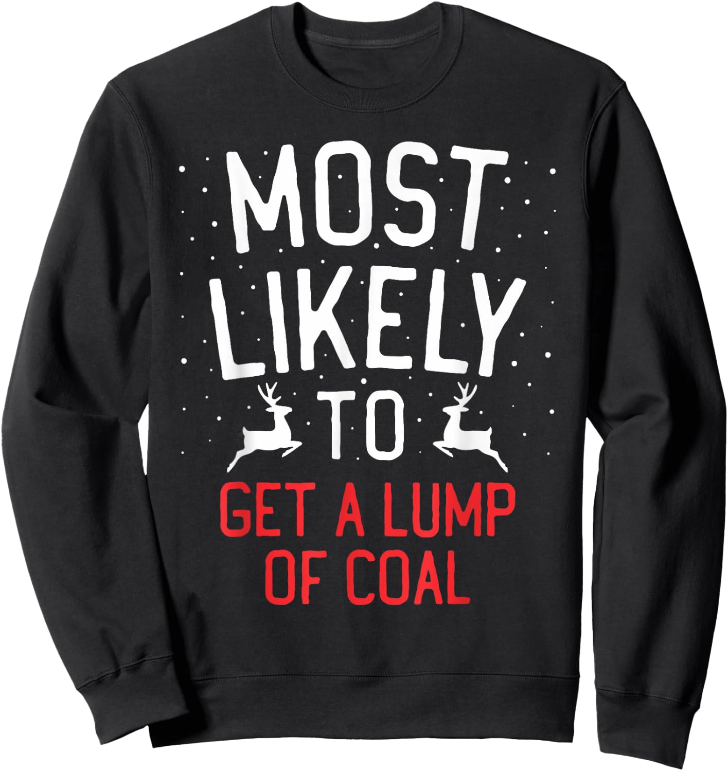 Most Likely To Christmas Get A Lump Of Coal Sweatshirt - Sweatshirt | Black