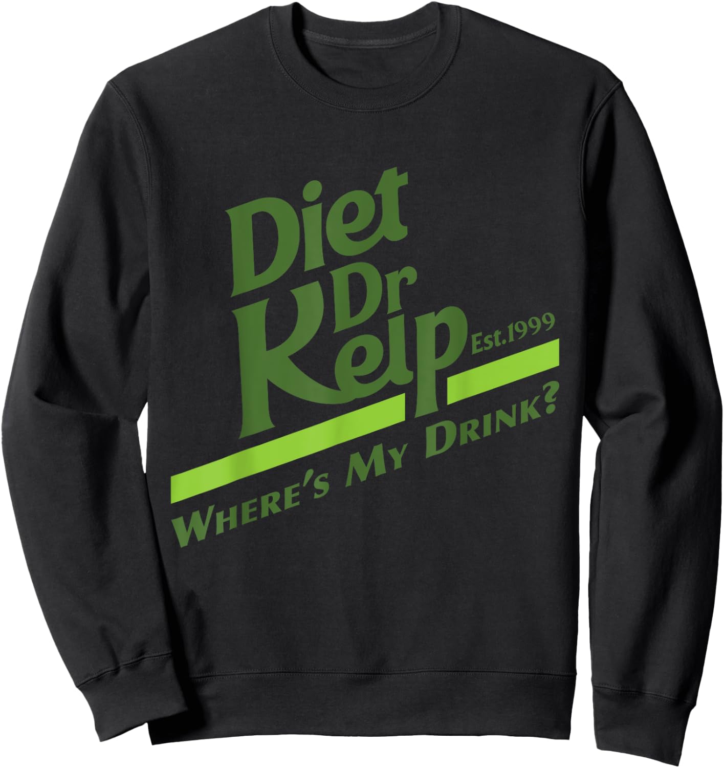 Diet Dr Kelp "Where's My Drink?" - 90s Meme Sweatshirt - Sweatshirt | Black