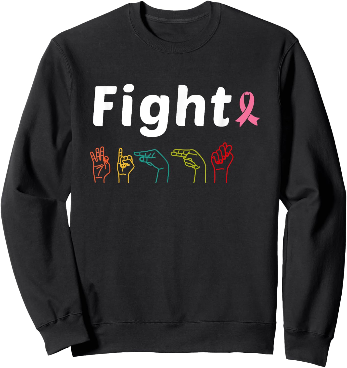 Fight Breast Cancer Awareness ribbon Pink Sign Language Sweatshirt - Sweatshirt | Black