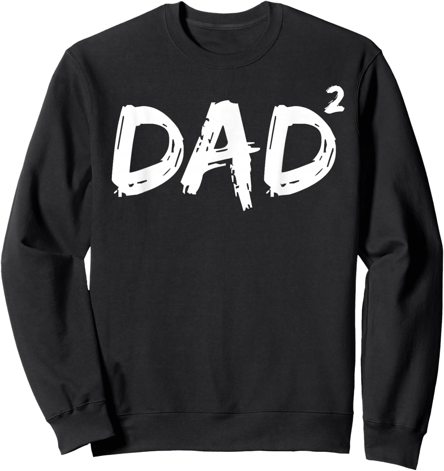 Dad Squared Shirt Funny Father of Two Kids Daddy Again Shirt Sweatshirt - Sweatshirt | Black