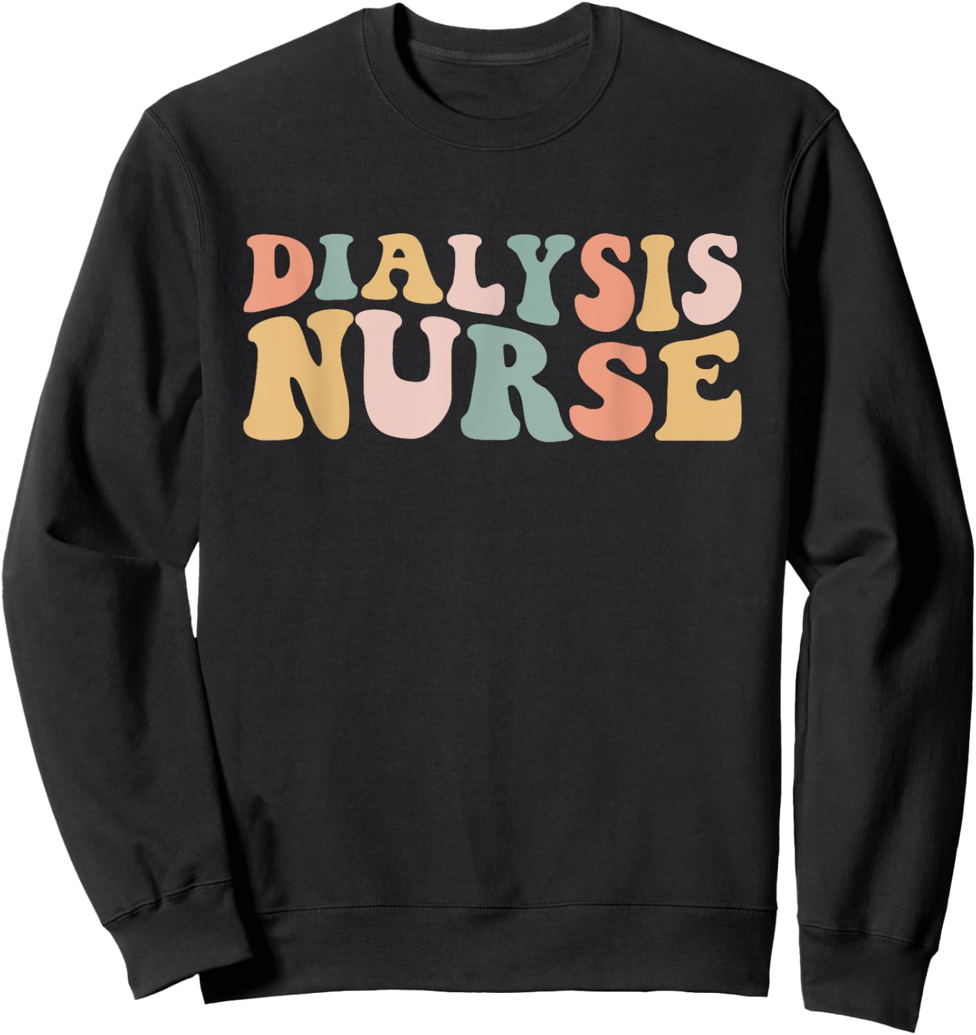 Dialysis Nurse Nephrology Technician Registered Nurse Kidney Sweatshirt - Sweatshirt | Black