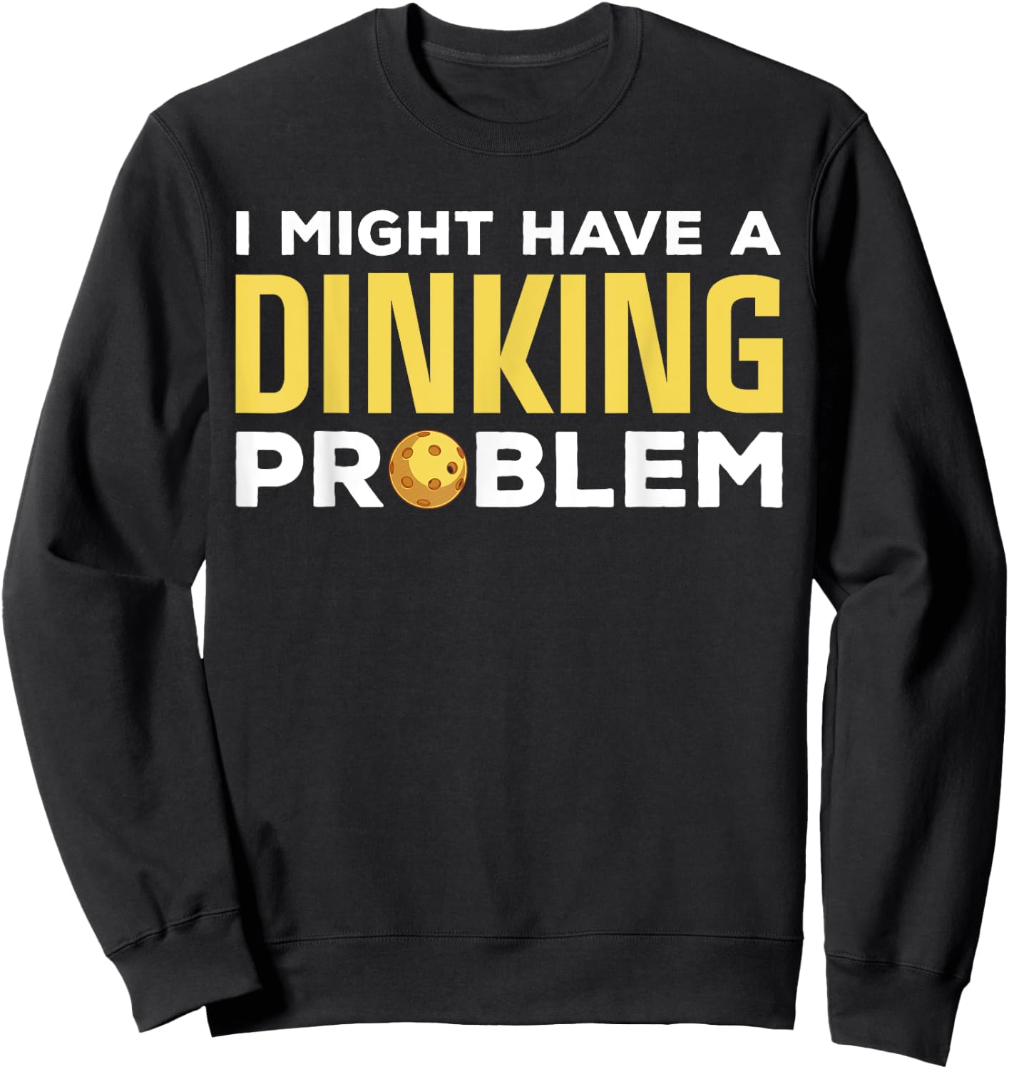 Cool Pickleball Design Women Dink Pickleball Player Sweatshirt - Sweatshirt | Black