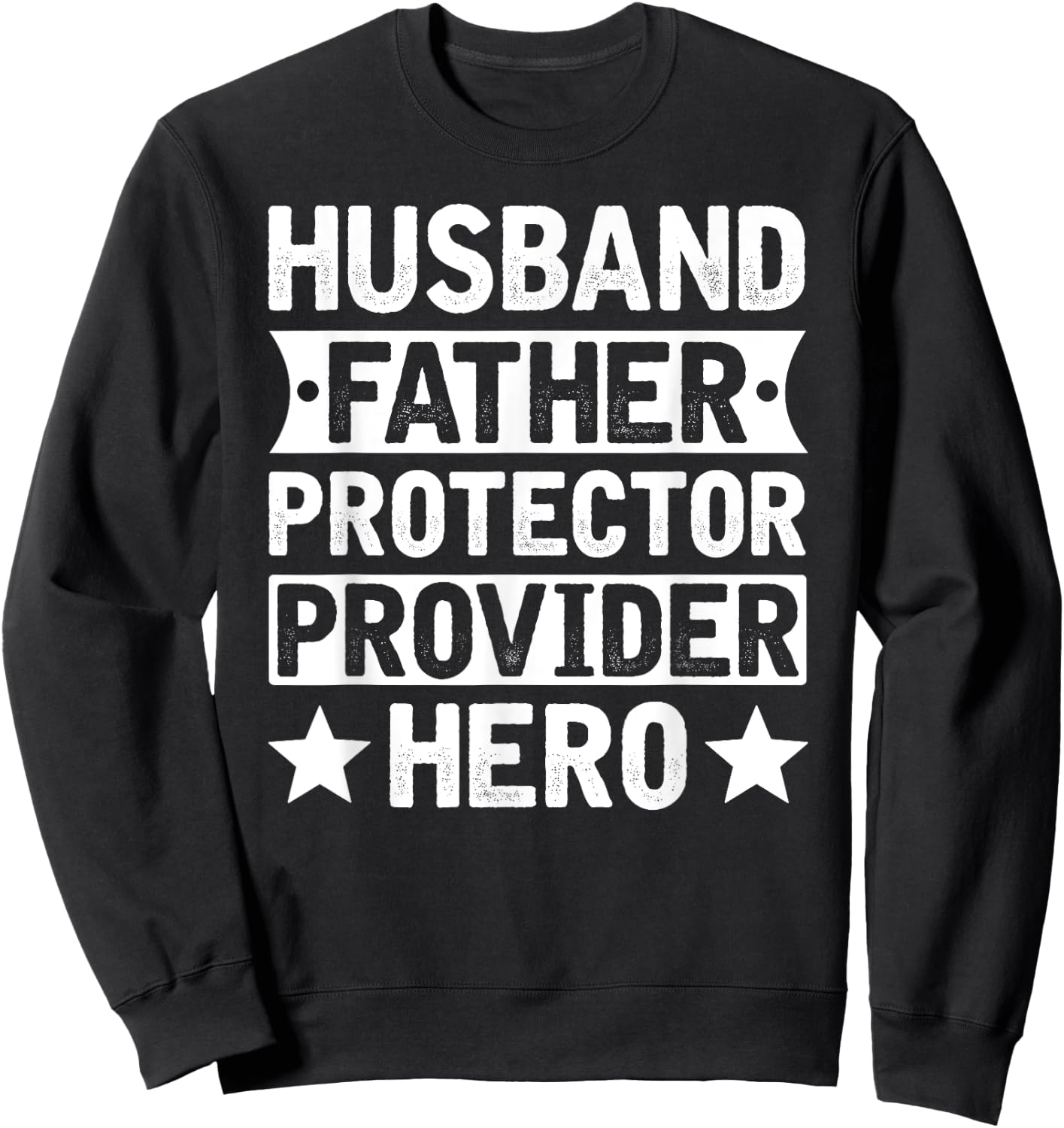 Husband Father Protector Provider Hero Funny Dad Quote Men Sweatshirt - Sweatshirt | Black