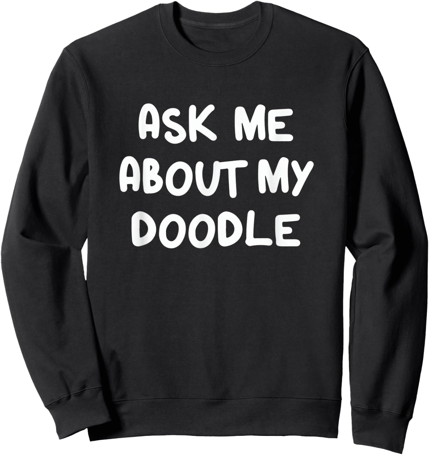 Funny Ask Me About My Doodle Goldendoodle Mom Dog Dad Men Women Kids Sweatshirt - Sweatshirt | Black