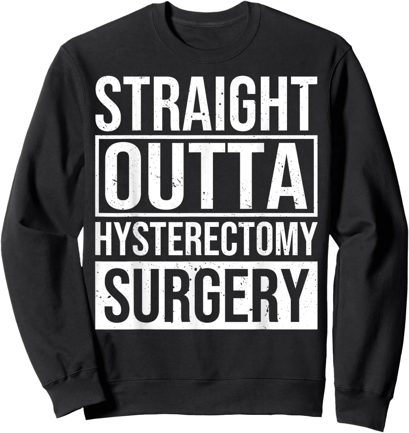 Funny Hysterectomy Endometriosis Surgery Recovery Sweatshirt - Sweatshirt | Black