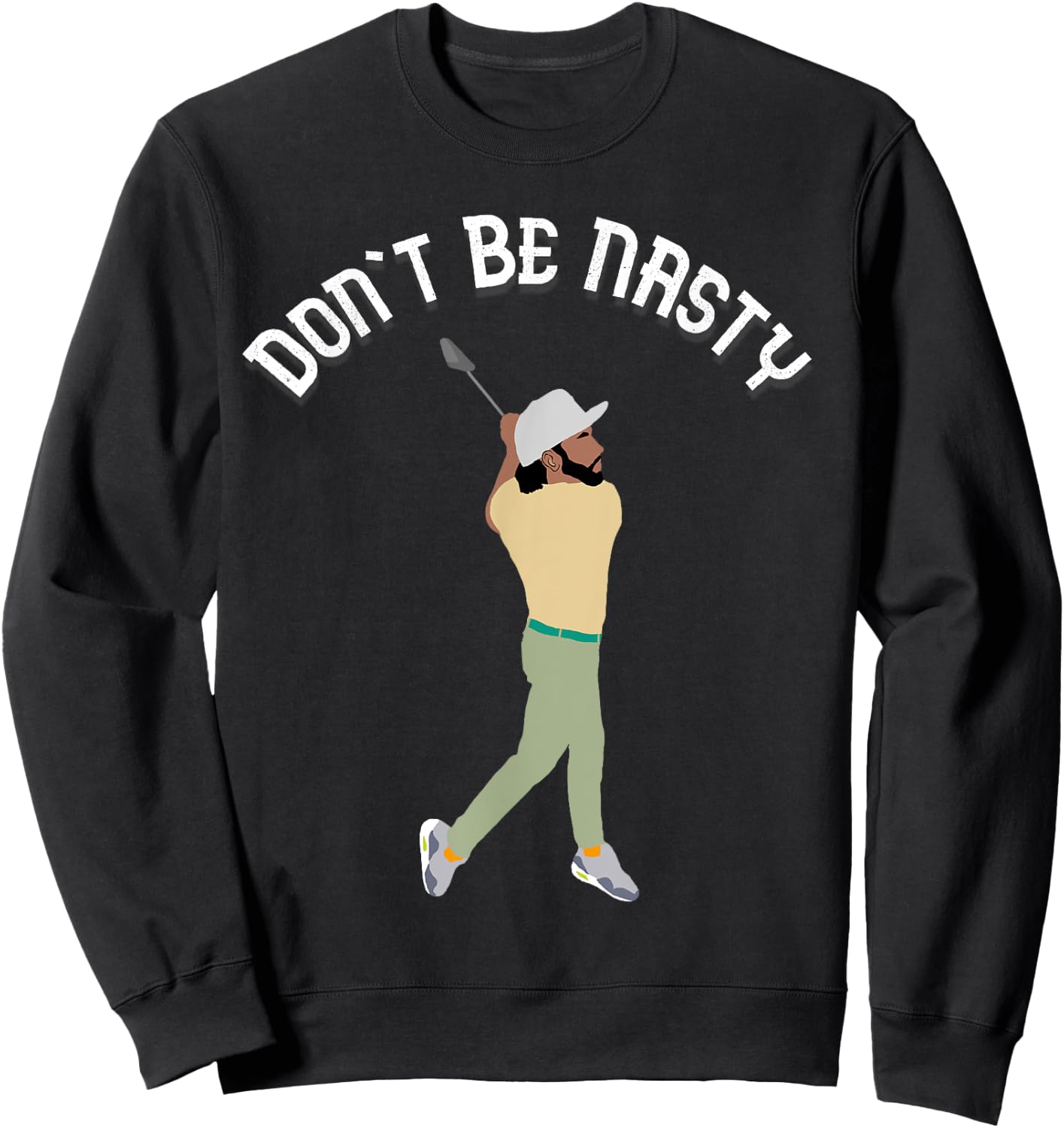 Don't Be Nasty Manolo Funny Golf Slice Humor Golfing Golfer Sweatshirt - Sweatshirt | Black