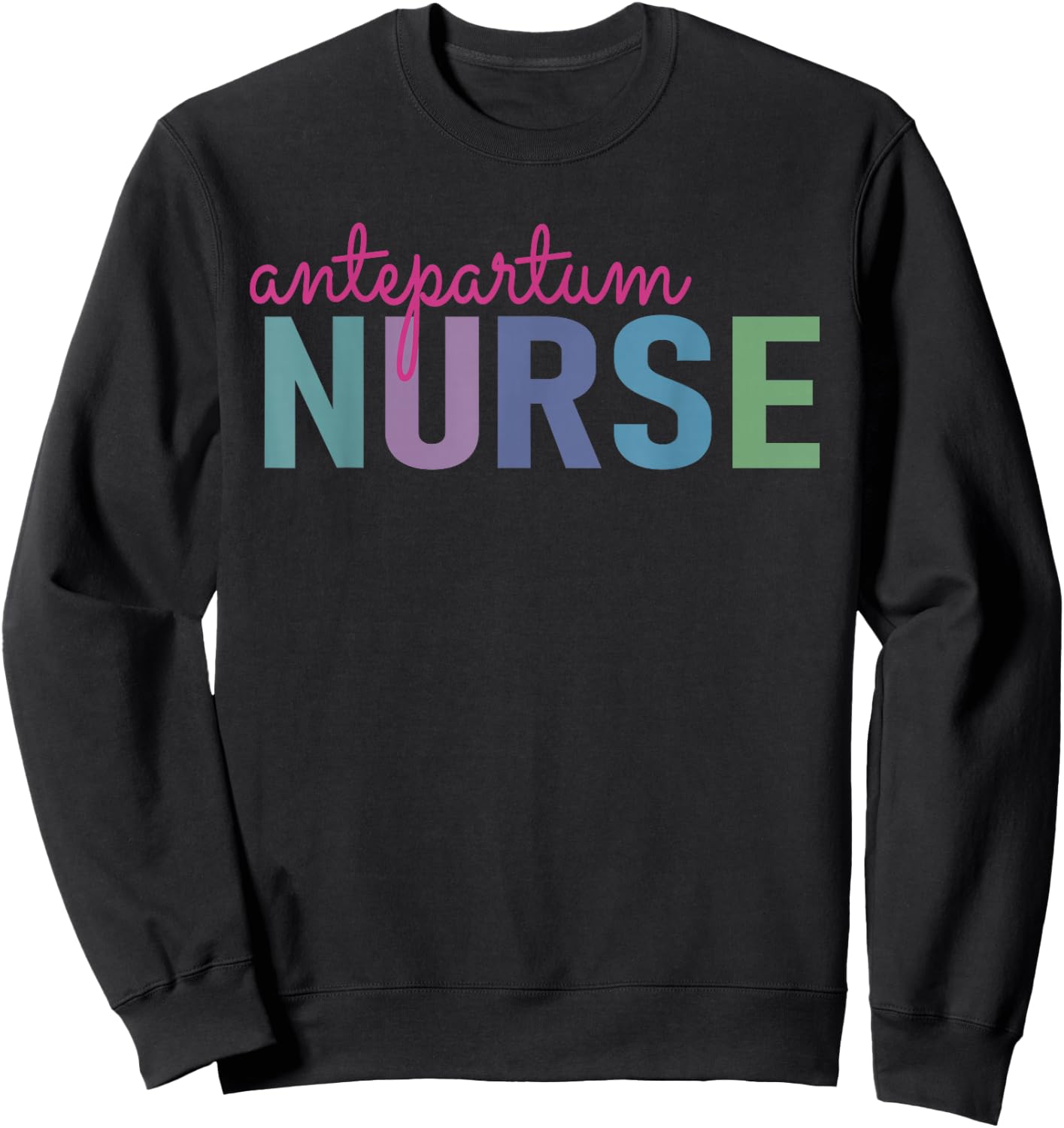 Antepartum Nurse Obstetrics Nurse Obgyn Funny Gynecology Sweatshirt - Sweatshirt | Black