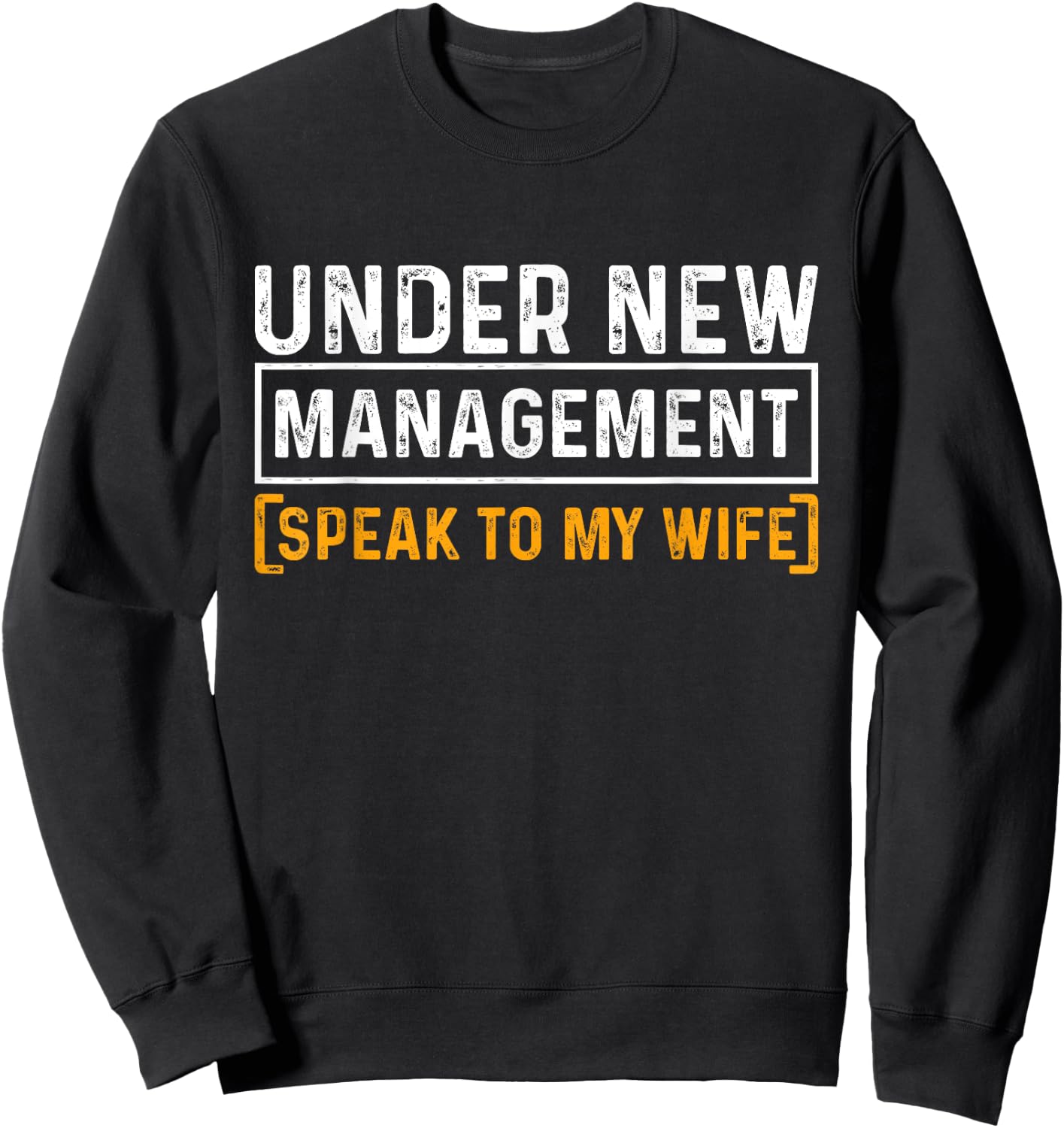 Funny Wedding Under New Management Just Married Marriage Sweatshirt - Sweatshirt | Black