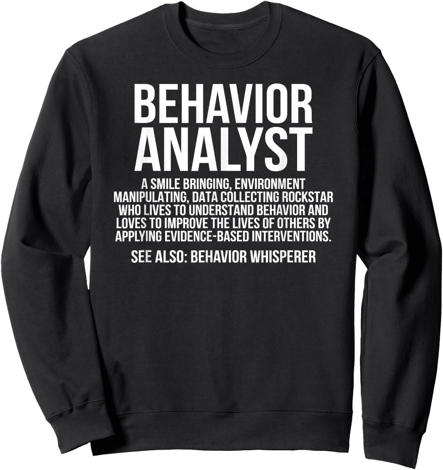 Behavior Analyst Definition Behavior Analysis Sweatshirt - Sweatshirt | Black