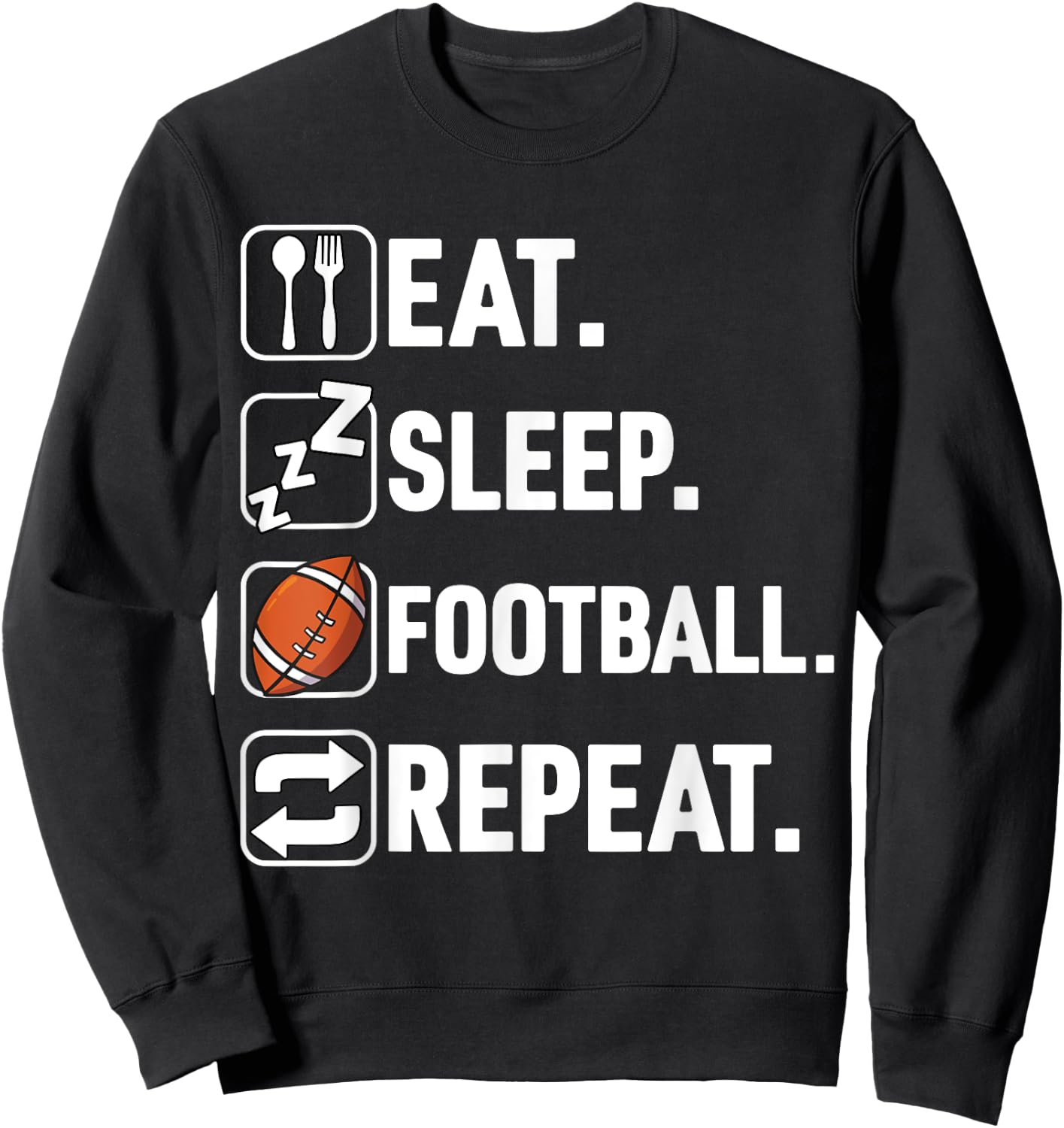 Eat Sleep Football Repeat Funny Football Player Coach Team Sweatshirt - Sweatshirt | Black