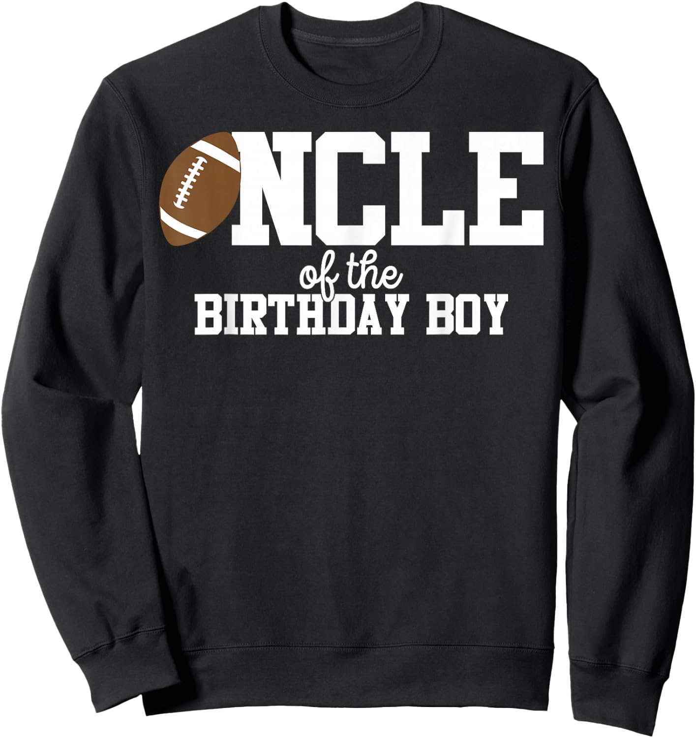 Uncle of the Birthday Boy Football Lover First Birthday Sweatshirt - Sweatshirt | Black